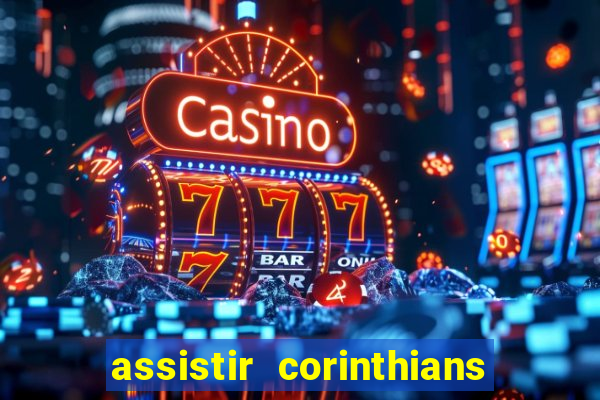 assistir corinthians x sao paulo ao vivo futemax